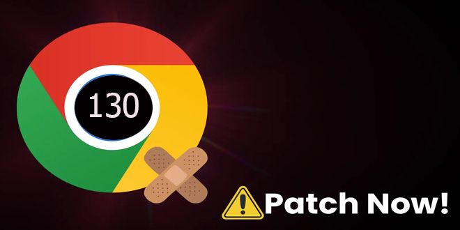 Chrome 130 Launches with Patches for 17 Security Vulnerabilities