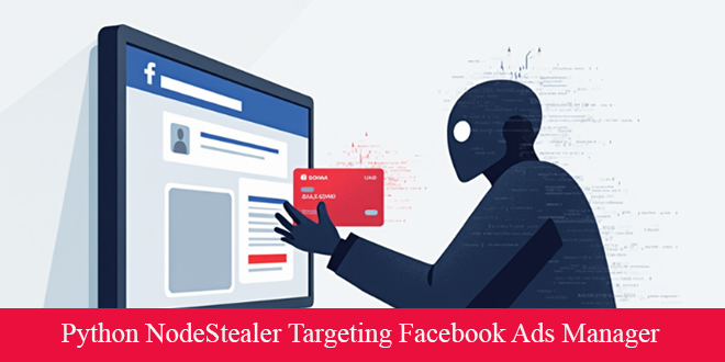 Python NodeStealer: harvest credit card and Facebook Ads Manager