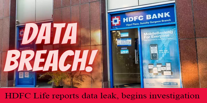 HDFC Life hit by data breach, begins investigation