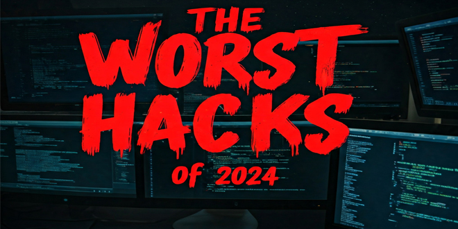 Look back; The Worst Hacks of 2024