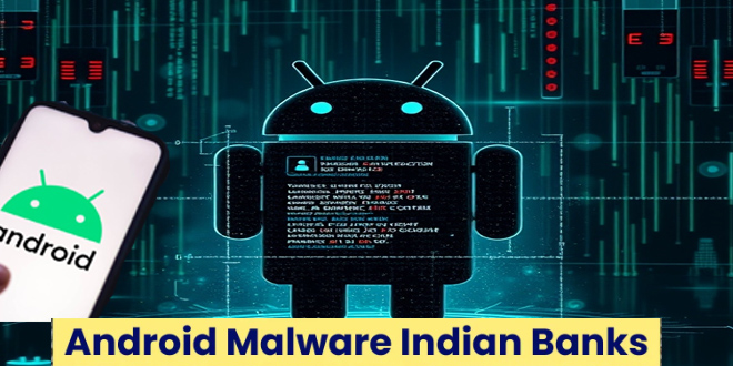 Android malware attack Indian banks: Infected 419 devices