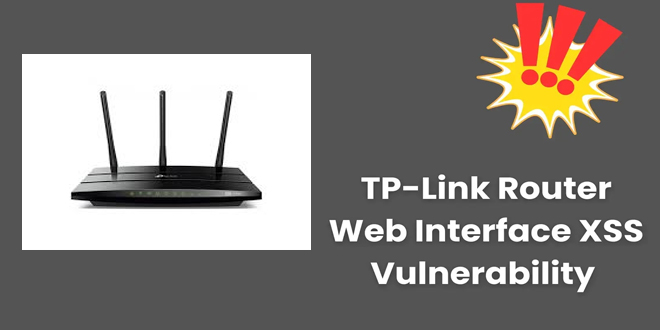 PoC Exploit Released for TP-Link Router XSS Vuln