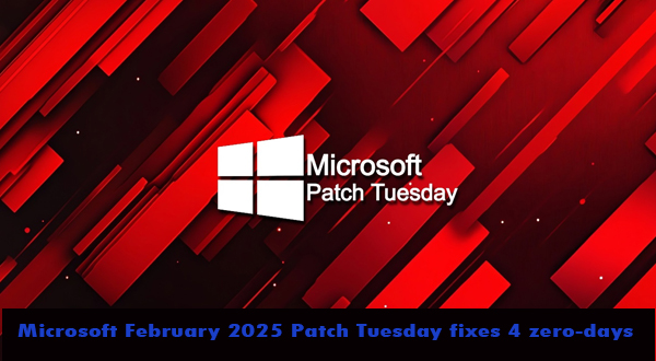 Microsoft 2025  February Patch Tuesday fixes 2 zero-days, 55 flaws