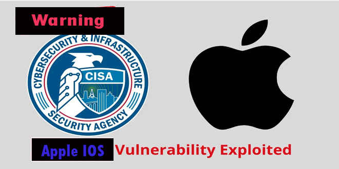 CISA Warns Active Exploitation of Apple iOS Security Flaw