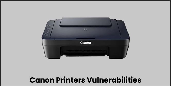 Exploitable Vulns in Canon Printers Allow Gaining Admin Privileges