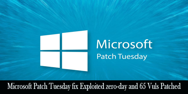 Microsoft patch Tuesday fix exploited zero-day and 65 vuls patched