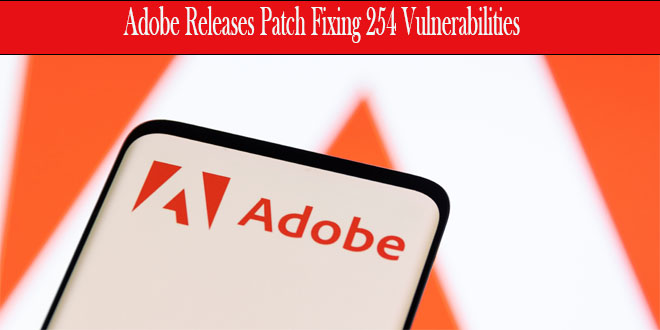 Adobe Releases Patch Fixing 254 Vulnerabilities With High-Severity Security Gaps