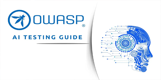 OWASP AI Testing Guide Launched to Uncover Vulns in AI Systems