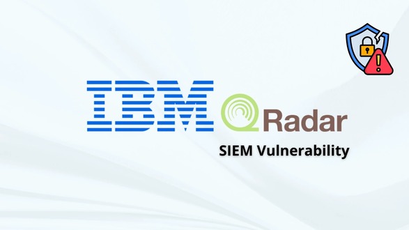 IBM QRadar SIEM Vuln Let Attackers Perform Unauthorized Actions