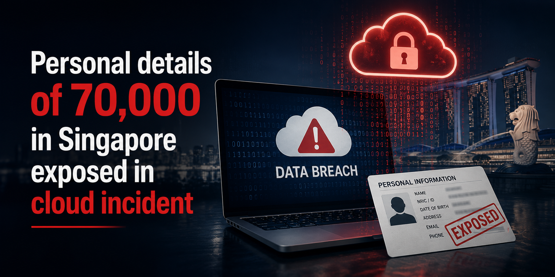 IBM-managed instance breach exposes personal data of 70,000 in Singapore