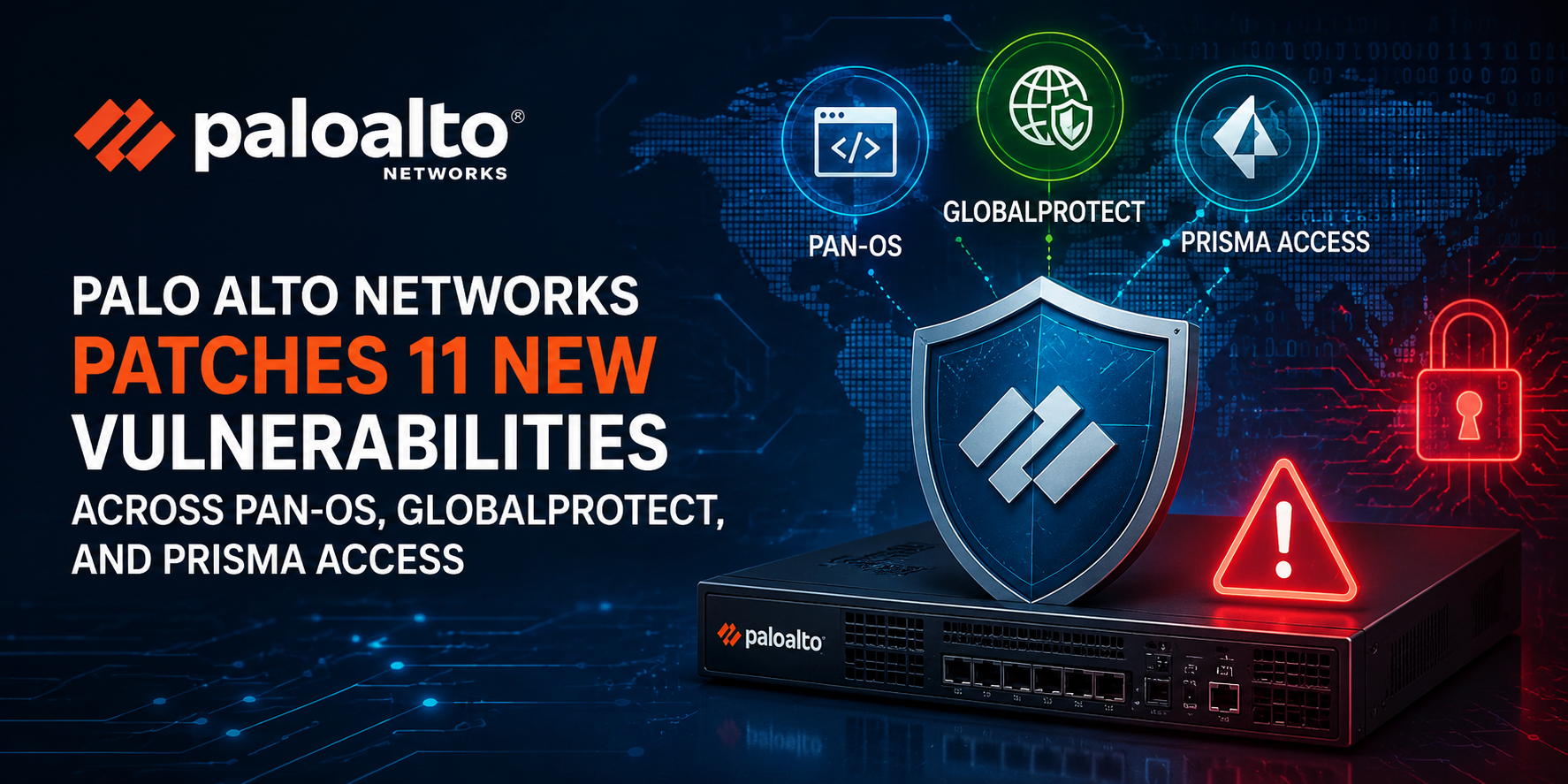 Palo Alto Patches 11 New flaws Across PAN-OS, GlobalProtect, and Prisma Access