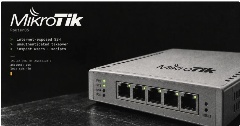 Hackers Exploiting MikroTik RouterOS Flaw Gaining Network Access