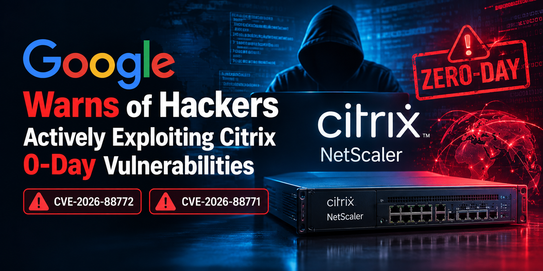 Google Warns of Hackers Actively Exploiting Citrix 0-Day Flaws